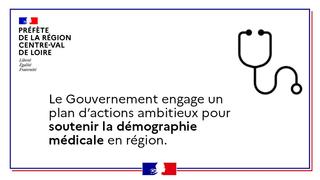 Le Gouvernement engage un plan d’actions ambitieux pour soutenir  la démographie médicale en région Centre-Val-de-Loire